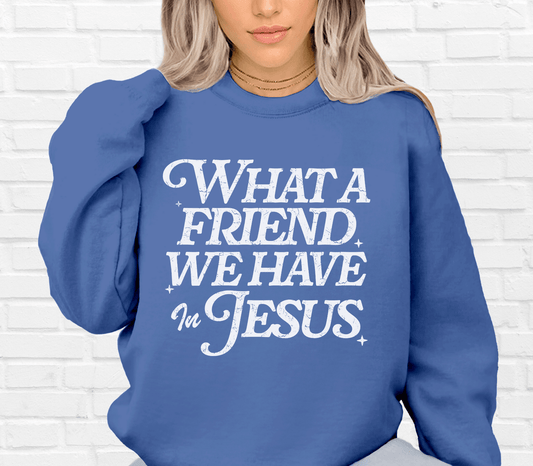 What A Friend We Have In Jesus Crewneck Sweatshirt - Swain Co. Designs & Apparel