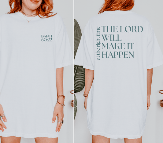 Isaiah 60:22 The Lord Will Make It Happen  Tee - Swain Co. Designs & Apparel