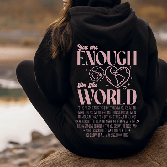 You Are Enough For The World Mental Health Awareness Hoodie
