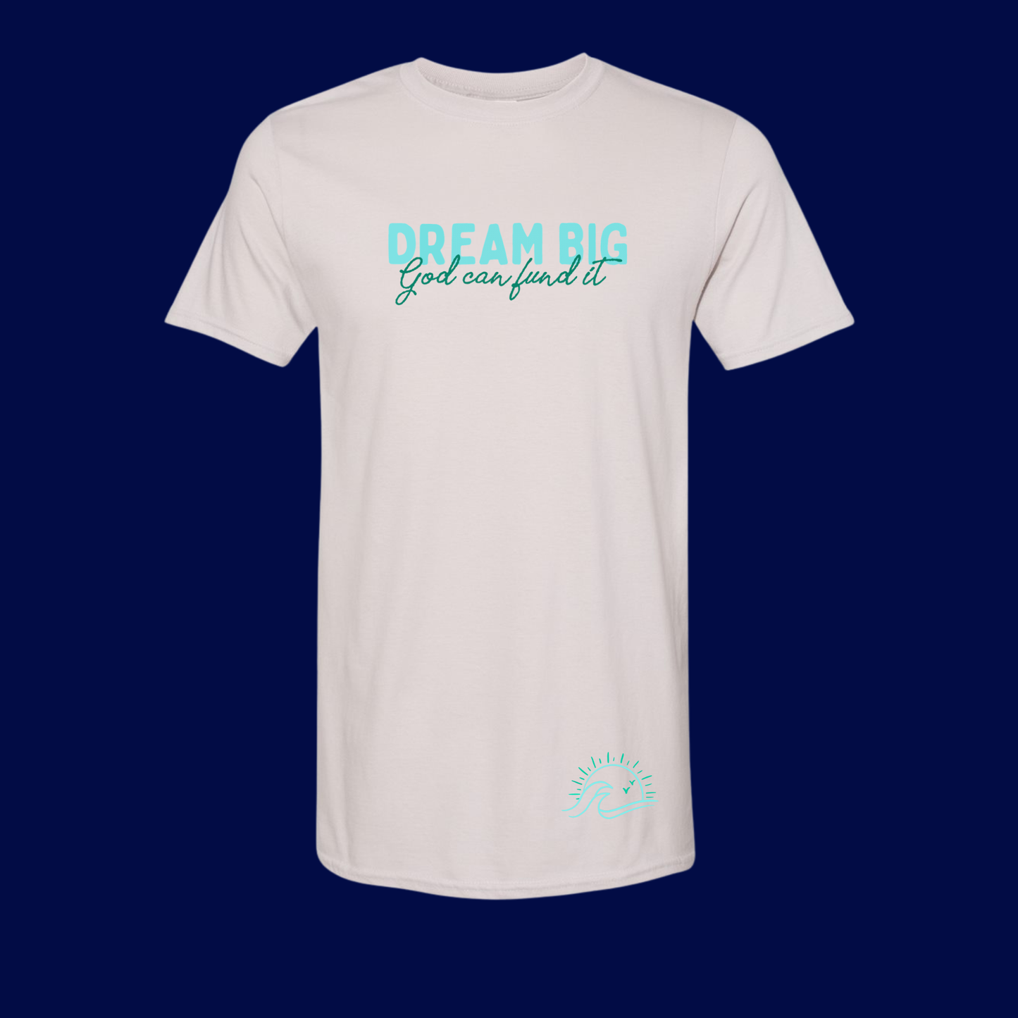 Dream Big – God Can Fund It | Christian Graphic T-Shirt | Ephesians 3:20 Faith Tee
