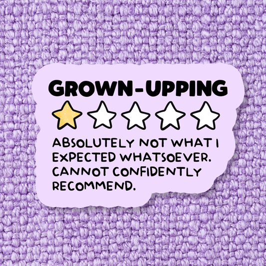 Grown-Upping Would Not Recommend Sticker - Swain Co. Designs & Apparel