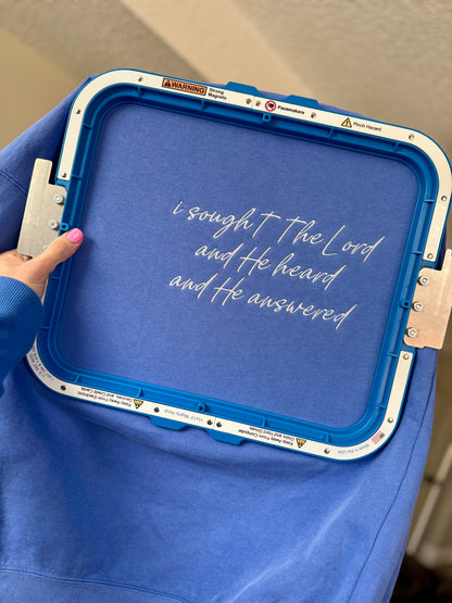 Embroidered sweatshirt with 'I sought the lord and he heard and he listened" in a mighty hoop