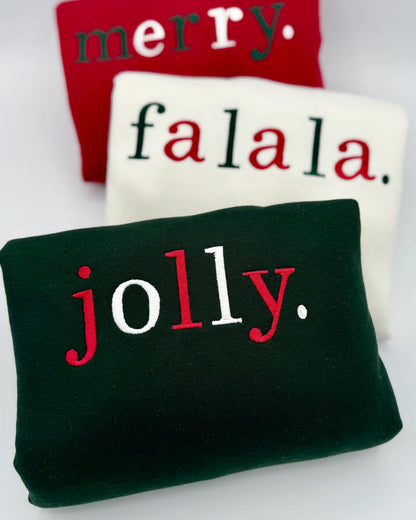 Merry • Fa La La • Jolly | Cozy Holiday Sweater | Matching Christmas Outfits | Winter Embroidered Sweatshirt
