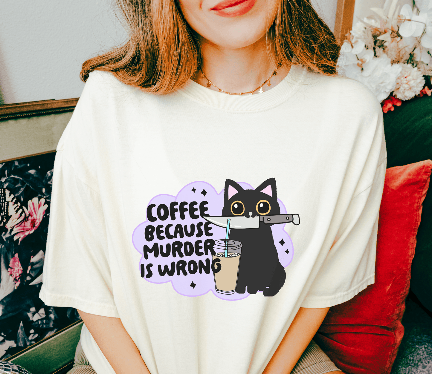 Coffee Because Murder is Wrong Tee or Crewneck Sweatshirt - Swain Co. Designs & Apparel