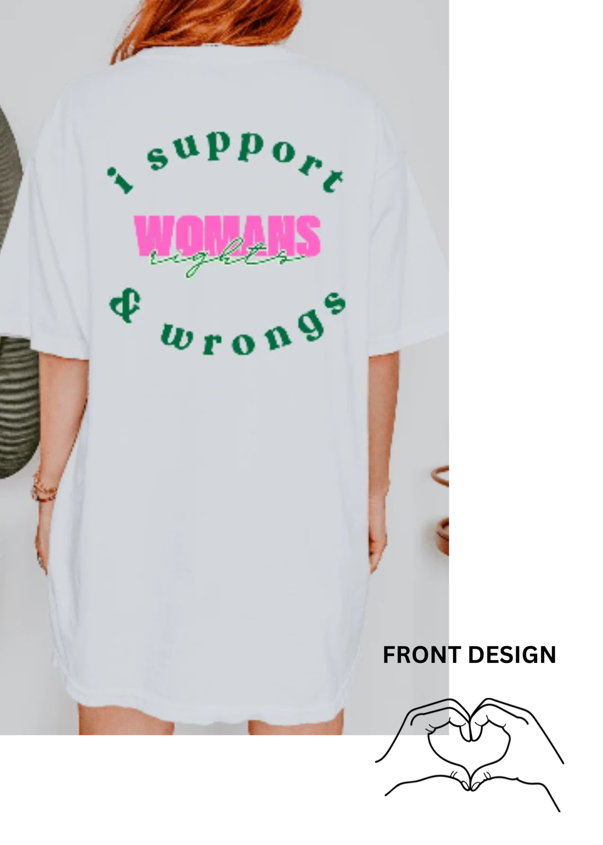 White t-shirt with text 'i support women's rights & wrongs' on a plain background