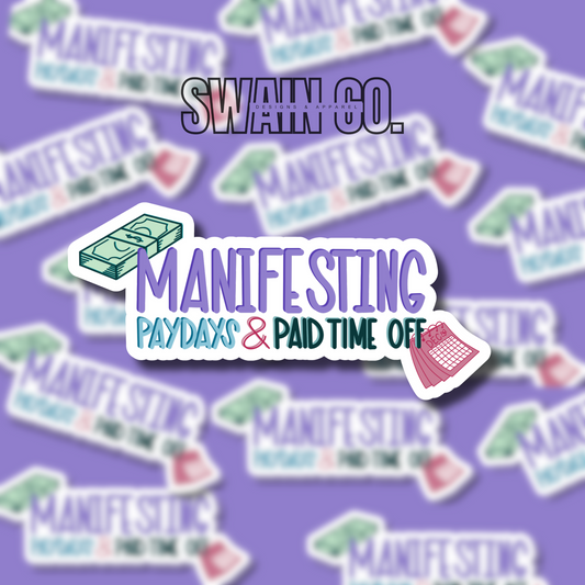 Manifesting Paydays and Paid Days Off Sticker | Girl Boss Vinyl Sticker | Laptop Planner Water Bottle Decal | Small Business Owner