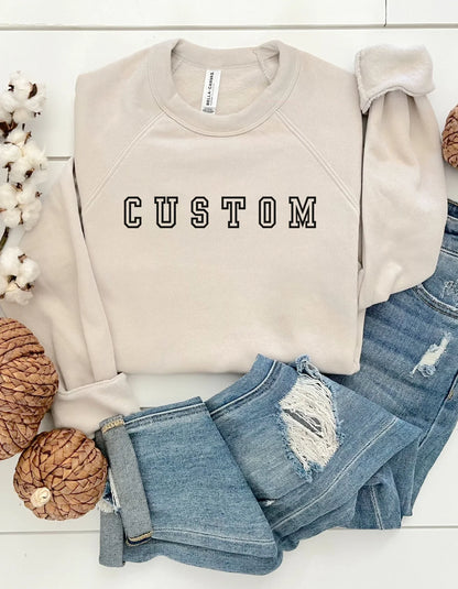 Custom Embroidered Bella + Canvas Sweatshirt - You Pick Sweatshirt Color, Thread Color, and Your Own Words!