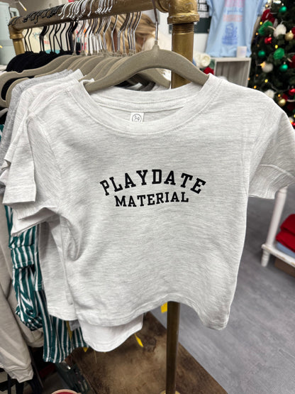 Play Date Material Shirt • Infant Toddler Kids Tee • Cute Playdate Graphic Tee • Unisex Kids T-Shirt • Trendy Baby Shirt • Funny Kids Top