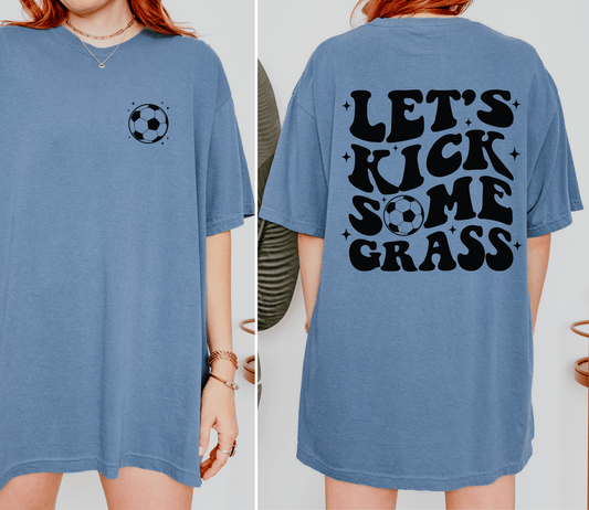 Let's Kick Some Grass Soccer Tee or Crewneck Sweatshirt - Swain Co. Designs & Apparel