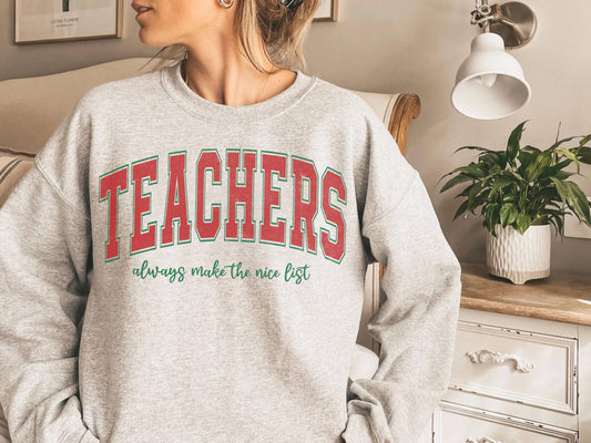 Teachers Always Make The Nice List Tee or Crewneck Sweatshirt - Teacher Christmas Shirt Swain Co. Designs & Apparel