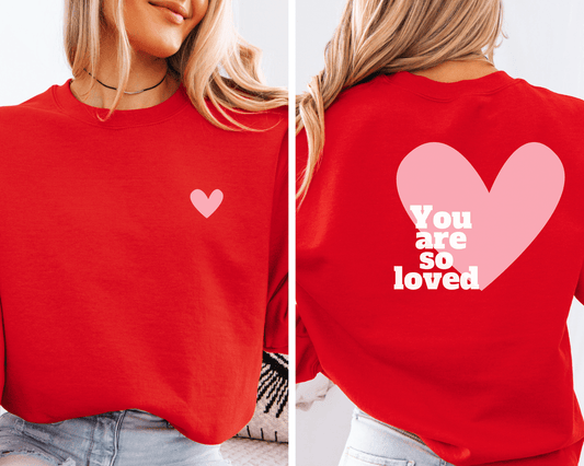 You are SO Loved Red Valentine's Day Crewneck Sweatshirt