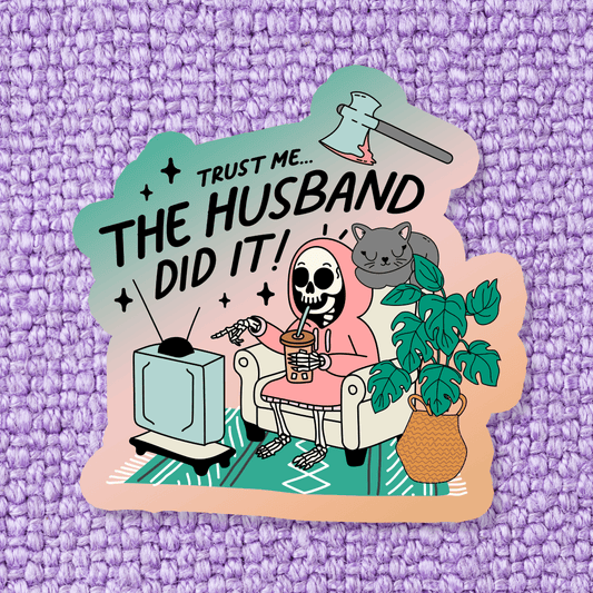 Trust Me The Husband Did It True Crime Sticker - Swain Co. Designs & Apparel