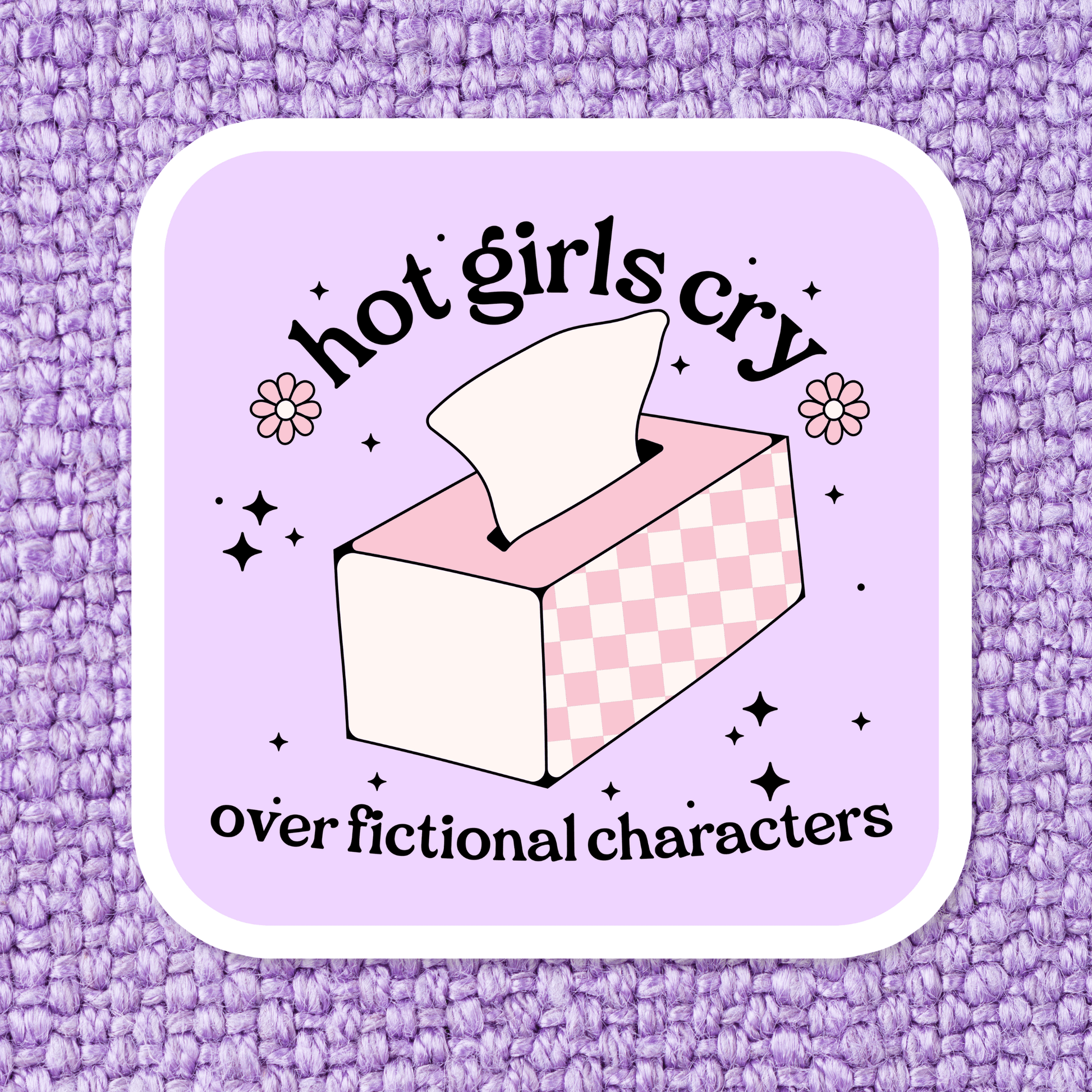 Hot Girls Cry Over Fictional Characters Sticker - Swain Co. Designs & Apparel