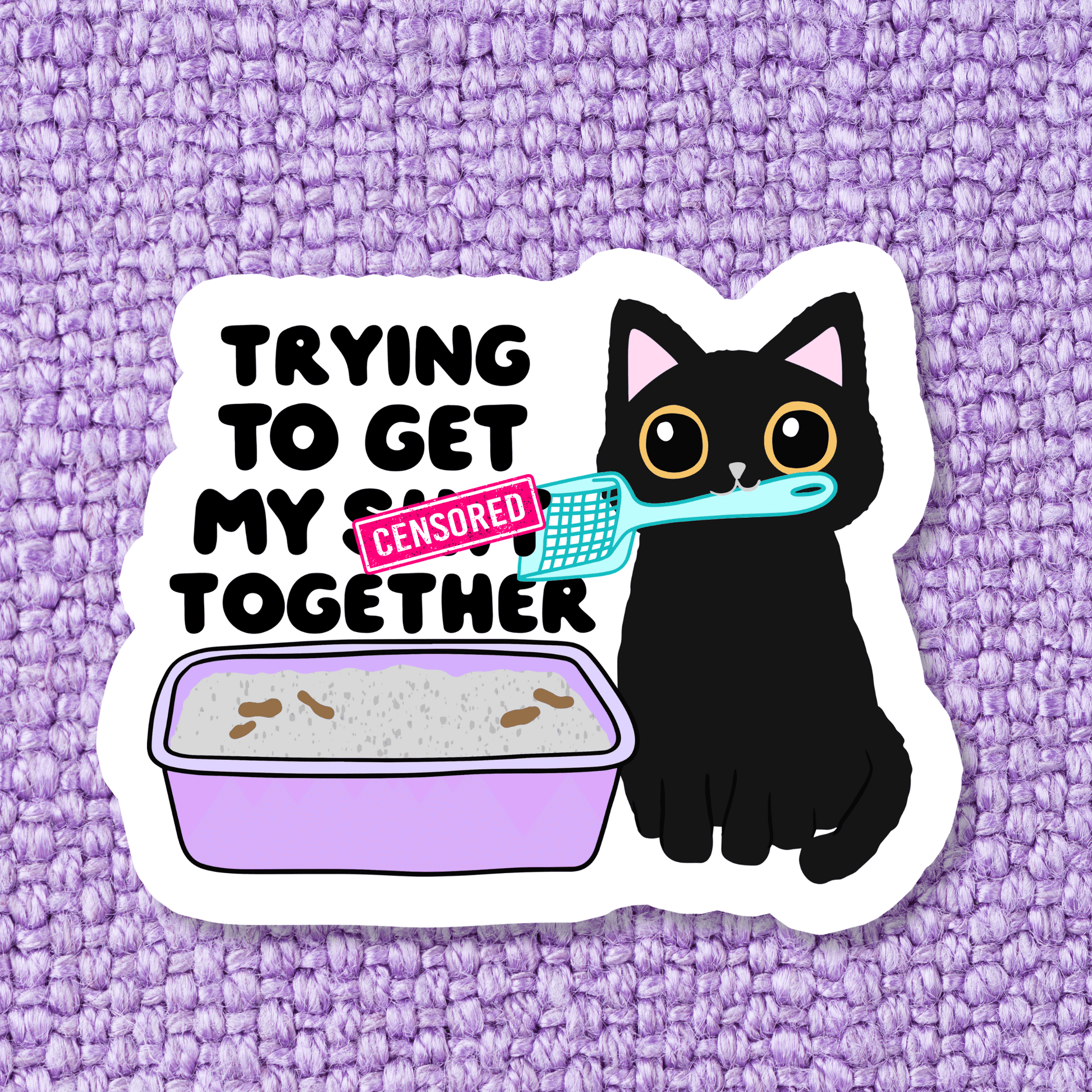 Trying To Get My Sh** Together Cat Sticker - Swain Co. Designs & Apparel