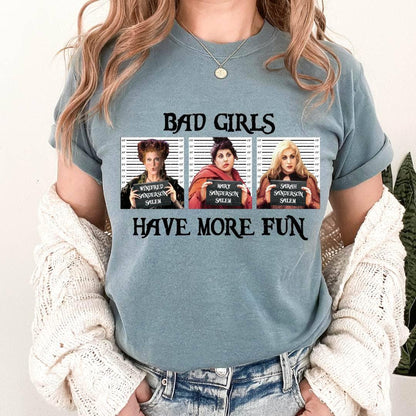 Bad Girls Have More Fun | Hocus Pocus Inspired Graphic Tee | Halloween Witch Shirt