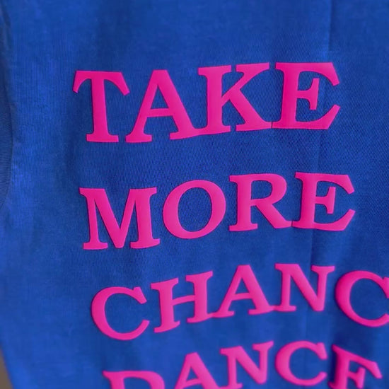 Take more changes, dance more dances puff tshirt